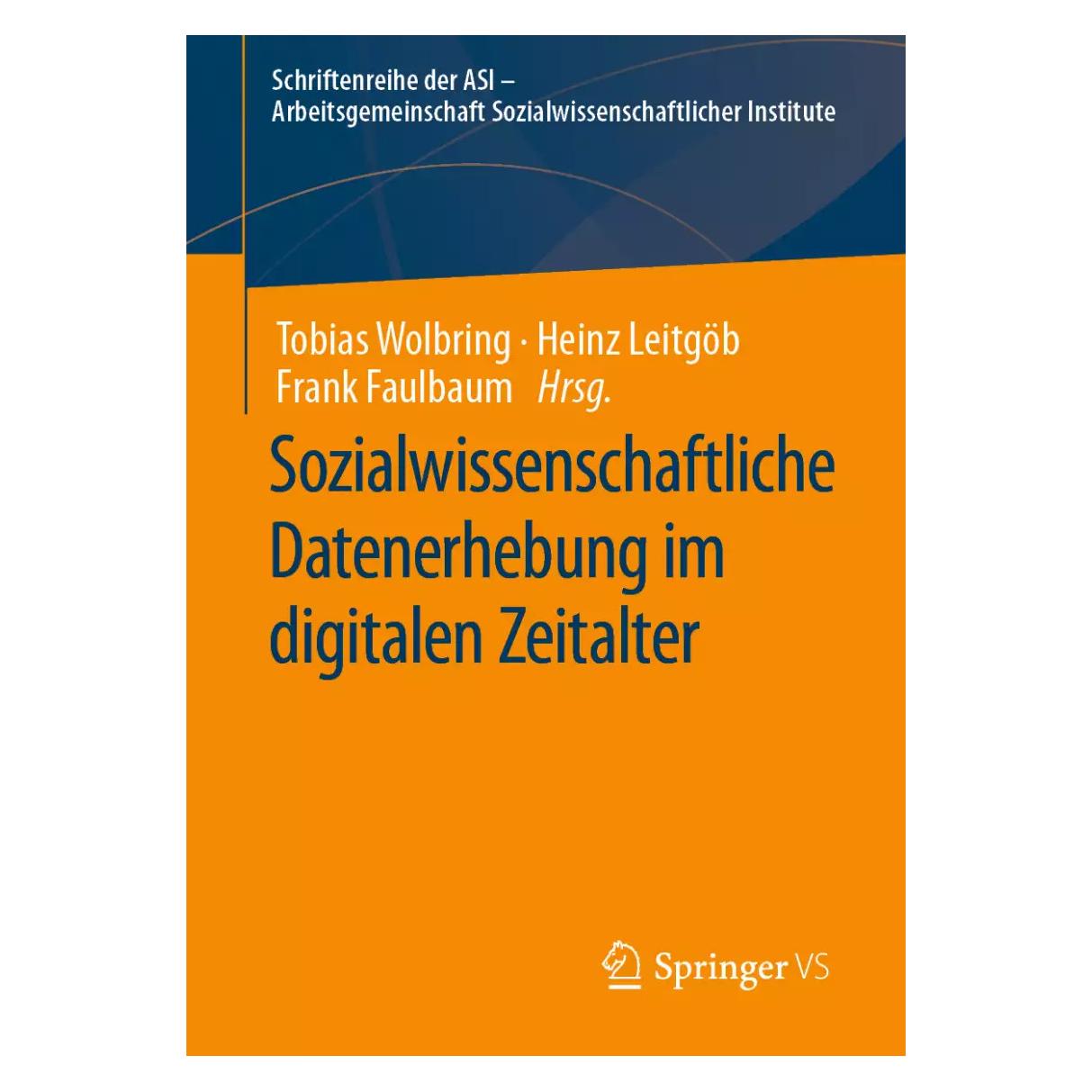 Springer Sozialwissenschaftliche Datenerhebung im digitalen Zeitalter (Deutsch, Softcover, Frank Faulbaum, Heinz Leitgöb, Tobias Wolbring) (38965195)