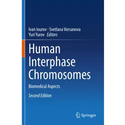 Human Interphase Chromosomes, Fachbücher von Yuri Yurov, Svetlana Vorsanova, Ivan Iourov