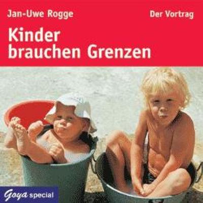 Kinder brauchen Grenzen - Jan Uwe Rogge, Audio, 4056198090459