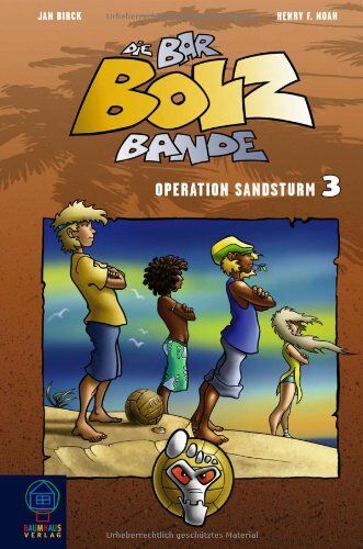 Noah, Henry F. - Die Bar-Bolz-Bande, Band 3: Operation Sandsturm - Preis vom 10.10.2026 11:48:34 h