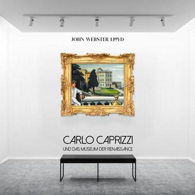 Carlo Caprizzi und das Museum der Renaissance - John Webster Lloyd, Audio, 4066004495095