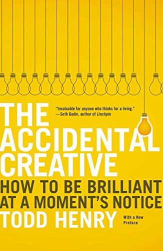 Todd Henry - The Accidental Creative: How to Be Brilliant at a Moment's Notice - Preis vom 10.10.2026 11:48:34 h