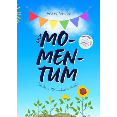 Mein Momentum, Taschenbuch von Andrea Schütze, Tredition, 978-3-347-95848-7