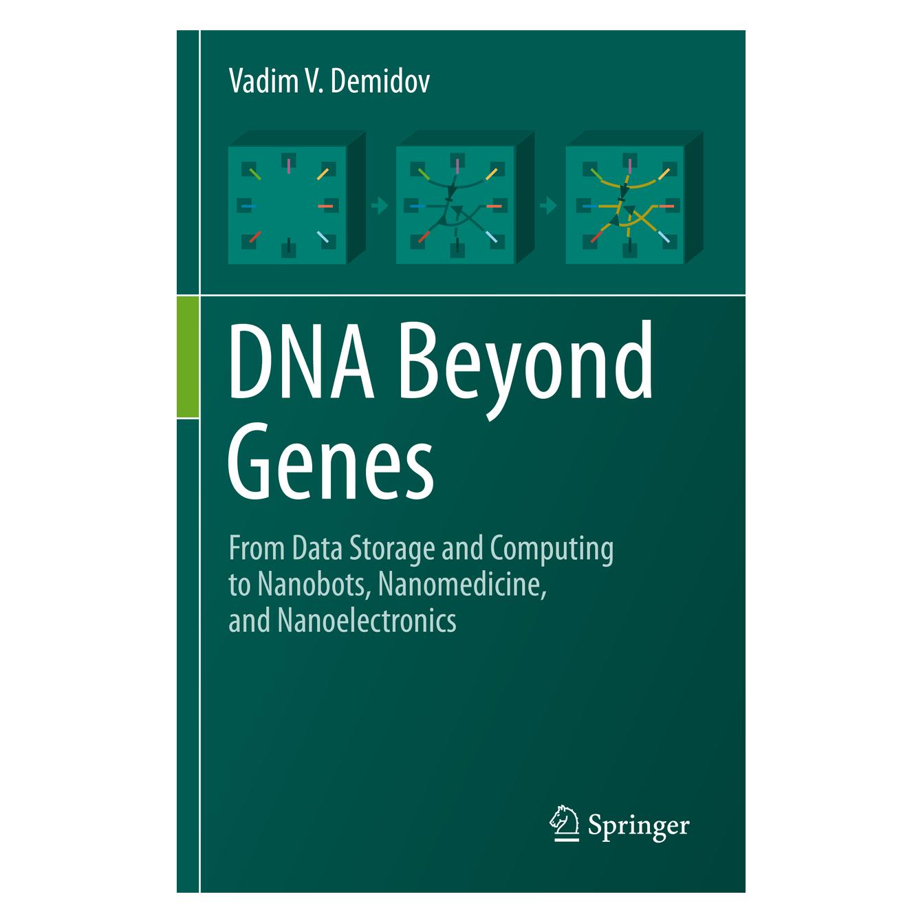 Springer DNA Beyond Genes: From Data Storage and Computing to Nanobots Nanomedicine and Nanoelectronics (Englisch, Softcover, Vadim V Demidov, Vadim V. Demidov) (9783030364366)