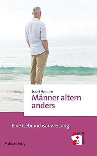 Eckart Hammer - Männer altern anders: Eine Gebrauchsanweisung (Erste Hilfen Bd. 12) - Preis vom 16.10.2026 11:41:07 h
