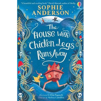 The House with Chicken Legs Runs Away, Taschenbuch von Sophie Anderson, Usborne Publishing, 978-1-80370-436-4