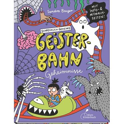 Schrecklich geheime Geisterbahn-Geheimnisse, Gebundene Ausgabe von Sandra Bayer, Klett Kinderbuch, 978-3-95470-303-6