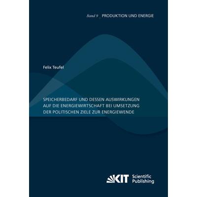 Speicherbedarf und dessen Auswirkungen auf die Energiewirtschaft bei Umsetzung der politischen Ziele zur Energiewende, Taschenbuch von Felix Teufel,