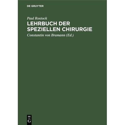 Lehrbuch der speziellen Chirurgie, Gebundene Ausgabe von Paul Rostock, De Gruyter, 978-3-11-111384-5