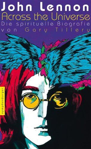 Gary Tillery - John Lennon: "Across the Universe" - Die spirituelle Biografie: Across the Universe - Die spirituelle Biografie - Preis vom 17.10.2026 19:25:27 h