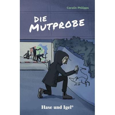 Die Mutprobe / leicht lesbare Parallel-Ausgabe, Taschenbuch von Carolin Philipps, Hase und Igel Verlag, 978-3-86760-542-7