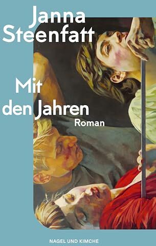 Janna Steenfatt - Mit den Jahren: Roman Ein starker Roman über die mittleren Jahre - Preis vom 02.10.2026 23:42:20 h