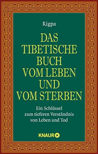 Rigpa - Das tibetische Buch vom Leben und vom Sterben: Ein Schlüssel zum tieferen Verständnis von Leben und Tod - Preis vom 02.10.2026 23:42:20 h