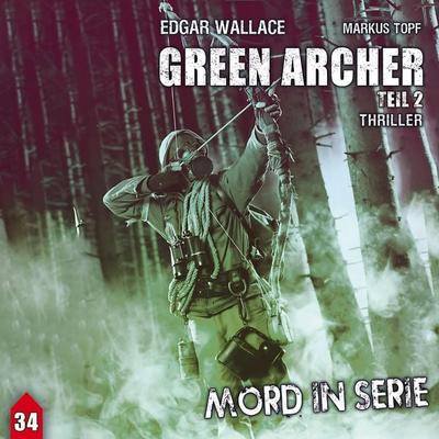 Green Archer 2 - Timo Reuber,Markus Topf,Edgar Wallace, Audio, 4260507196224