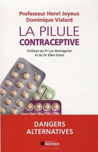 Henri Joyeux - La pilule contraceptive : dangers, alternatives - Preis vom 13.10.2026 11:25:28 h