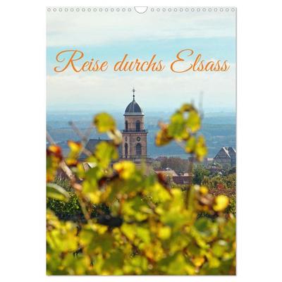 Reise durchs Elsass (Wandkalender 2026 DIN A3 hoch), CALVENDO Monatskalender