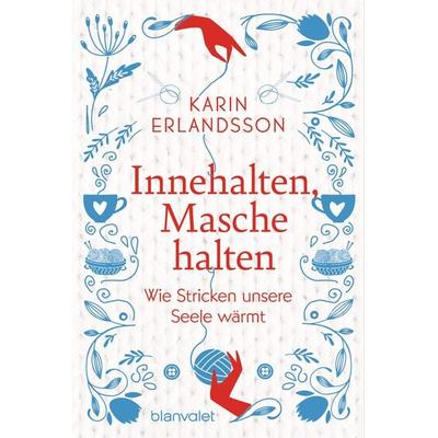Innehalten, Masche halten, Gebundene Ausgabe von Karin Erlandsson, Blanvalet, 978-3-7645-0857-9