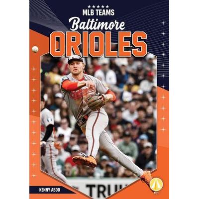 Baltimore Orioles, Gebundene Ausgabe von Kenny Abdo, ABDO Publishing Company