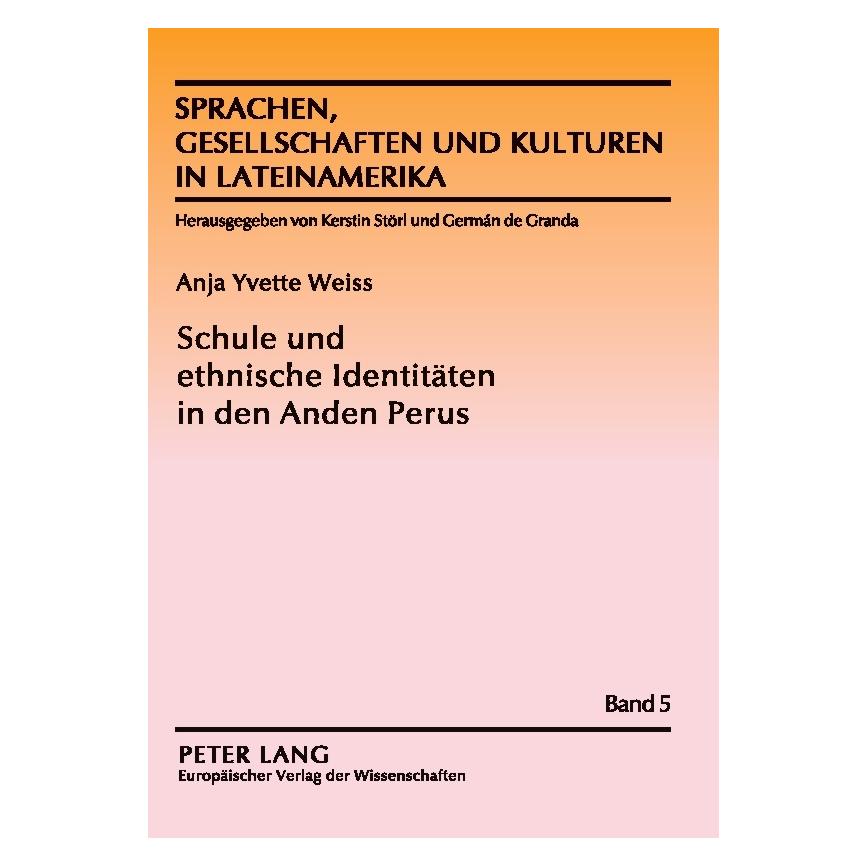 Peter Lang Schule und ethnische Identitäten in den Anden Perus (Deutsch, Softcover, Anja Weiss) (56023160)