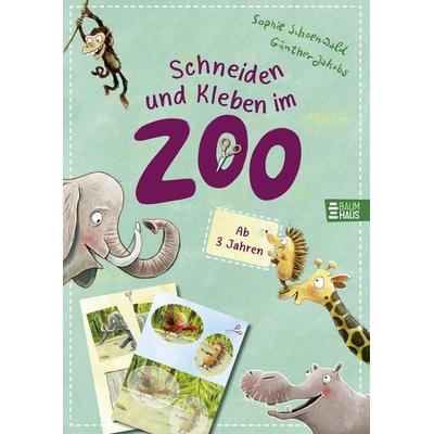 Schneiden und Kleben - im Zoo, Sonstige von Sophie Schoenwald, Baumhaus, 978-3-8339-1028-9