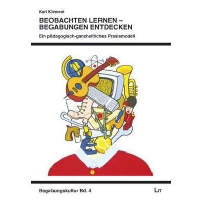 Beobachten lernen - Begabungen entdecken, Taschenbuch von Karl Klement, Lit Verlag, 978-3-8258-7887-0