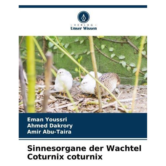 Umbreit Sinnesorgane der Wachtel Coturnix coturnix (Deutsch, Ahmed Dakrory, Amir Abu-Taira, Eman Youssri) (69129213)