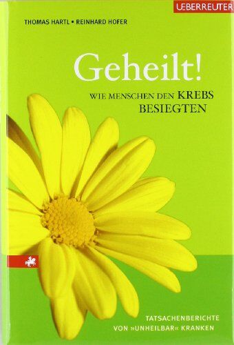 Thomas Hartl - Geheilt!: Wie Menschen den Krebs besiegten - Preis vom 09.10.2026 07:28:09 h