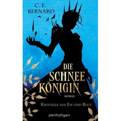 Die Schneekönigin - Kristalle aus Eis und Blut, Gebundene Ausgabe von C. E. Bernard, Penhaligon