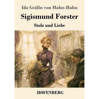 Sigismund Forster, Taschenbuch von Ida Gräfin Hahn-Hahn, Henricus - Edition Deutsche Klassik, 978-3-7437-5639-7