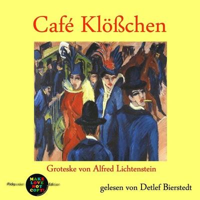 Café Klößchen - Alfred Lichtenstein, Audio, 4057664234353