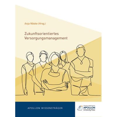 Zukunftsorientiertes Versorgungsmanagement, Taschenbuch von , Apollon University Press, 978-3-943001-83-9