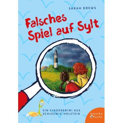 Falsches Spiel auf Sylt, Gebundene Ausgabe von Sarah Drews, Fuchs, Monika