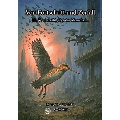 Von Fortschritt und Zerfall, Taschenbuch von Marcel Radwanski, BoD – Books on Demand, 978-3-695-14522-5