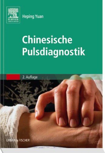 Heping Yuan - Chinesische Pulsdiagnostik: mit Zugang zum Elsevier-Portal - Preis vom 12.10.2026 11:37:12 h