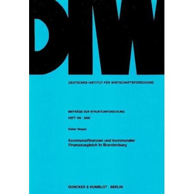 Kommunalfinanzen und kommunaler Finanzausgleich in Brandenburg., Taschenbuch von Dieter Vesper, Duncker & Humblot, 978-3-428-10274-7