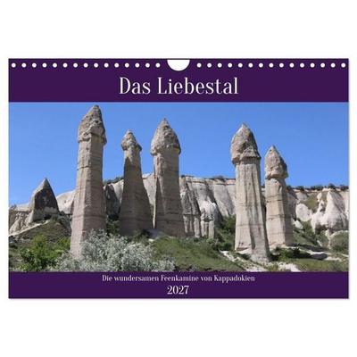 Das Liebestal. Die wundersamen Feenkamine von Kappadokien (Wandkalender 2027 DIN A4 quer), CALVENDO Monatskalender