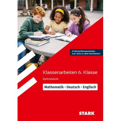 STARK Mathematik/Deutsch/Englisch 6. Klasse - Klassenarbeiten Gymnasium, Taschenbuch von Carlo Vöst,Simon Hauzenberger,Johanna Ressel,Christine