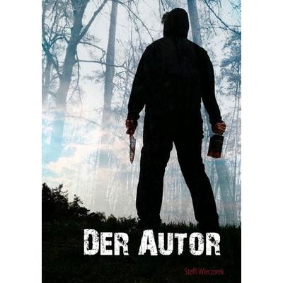 Der Autor, Taschenbuch von Steffi Wieczorek, BoD – Books on Demand, 978-3-7519-1872-5