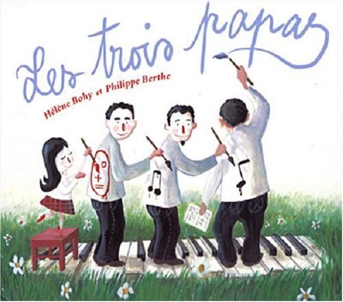 Helene Bohy, Philippe Berthe - Trois Papas, les - des 3 Ans Inclus 11 Titres en V - Preis vom 14.10.2026 23:07:16 h