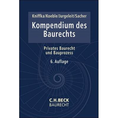 Kompendium des Baurechts, Gebundene Ausgabe von , C.H. Beck, 978-3-406-76986-3
