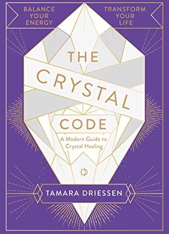 Tamara Driessen - The Crystal Code: Balance Your Energy, Transform Your Life - Preis vom 09.10.2026 07:28:09 h