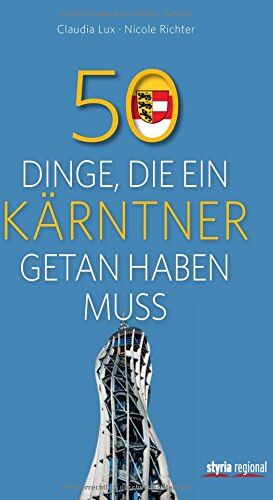 Claudia Lux - 50 Dinge, die ein Kärntner getan haben muss - Preis vom 10.10.2026 11:48:34 h