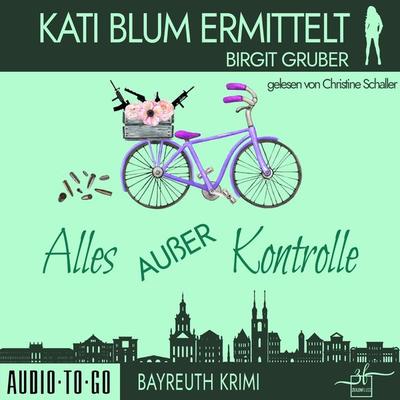 Alles außer Kontrolle - Birgit Gruber, Audio, 9783965196100