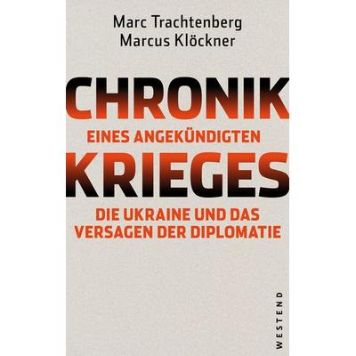 Chronik eines angekündigten Krieges, Taschenbuch von Marc Trachtenberg,Marcus Klöckner, Westend, 978-3-9879133-2-7