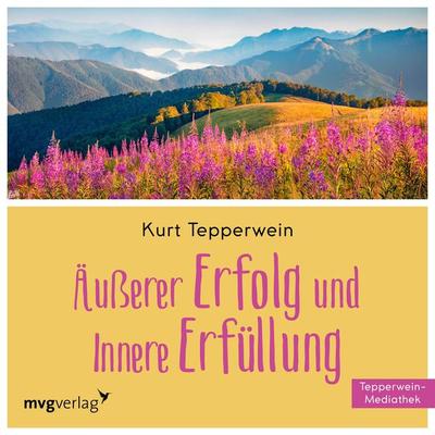 Äußerer Erfolg und innere Erfüllung - Kurt Tepperwein, Audio, 9783961219469
