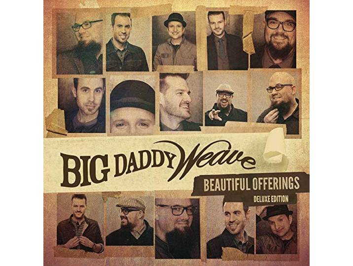 Big Daddy Weave - Beuatiful Offerings