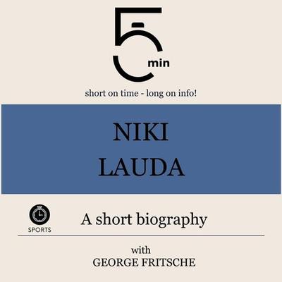 Niki Lauda: A short biography - 5 Minutes,5 Minute Biographies,George Fritsche, Audio, 9783754508121