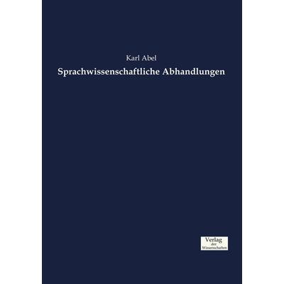 Sprachwissenschaftliche Abhandlungen, Taschenbuch von Karl Abel, Verlag der Wissenschaften, 978-3-95700-880-0