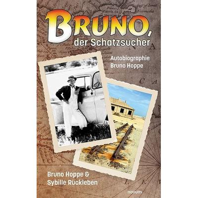 Bruno, der Schatzsucher, Taschenbuch von Bruno Hoppe & Sybille Rückleben, Novum Verlag, 978-3-99131-149-2