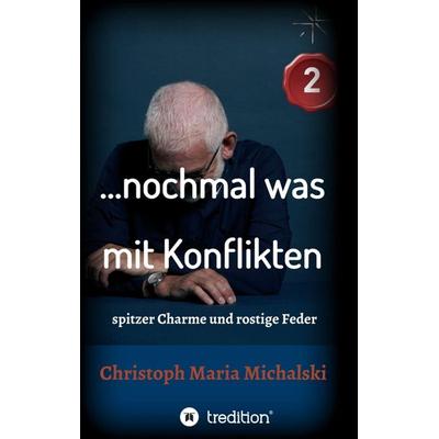 … nochmal was mit Konflikten - 2, Taschenbuch von Christoph Maria Michalski, Tredition, 978-3-347-22486-5